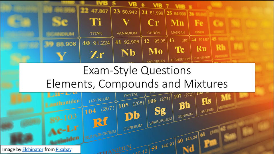 Exam-Style Elements, Compounds and Mixtures
